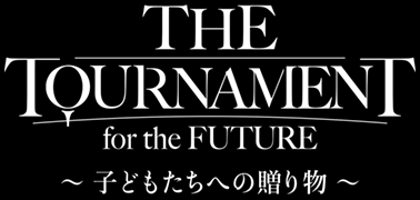 THE TOURNAMENT for the FUTURE